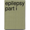 Epilepsy Part I door William H. Theodore