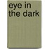 Eye in the Dark