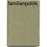 Familienpolitik by Tobias Reff