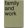 Family and Work by Kirsten Kuptz