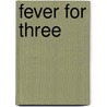 Fever for Three door Julia Talbot