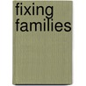 Fixing Families by Jennifer A. Reich