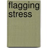 Flagging Stress door Harry Barry