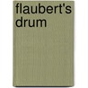 Flaubert's Drum by Sugu Pillay