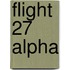 Flight 27 Alpha