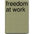 Freedom at Work