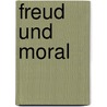 Freud Und Moral door Andre Fischer