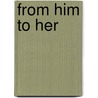 From Him to Her by Colin Blackburn
