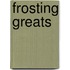 Frosting Greats