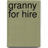 Granny for Hire by Anne Welters