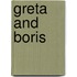 Greta and Boris