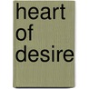 Heart of Desire door Maria Del Rey