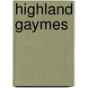 Highland Gaymes door Carol Lynne