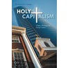 Holy Capitalism door Dr Richard E. Itteilag