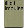 Illicit Impulse by Alexa Day