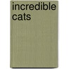 Incredible Cats by David Greene