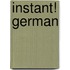 Instant! German