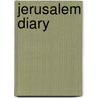 Jerusalem Diary door Joanna Kujawa Ph.D