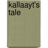 Kallaayt's Tale by Rosemary Laurey