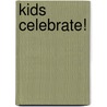 Kids Celebrate! door Maria Bonfanti Bonfanti Esche