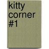 Kitty Corner #1 by Ellen Miles