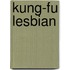 Kung-Fu Lesbian