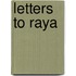 Letters to Raya