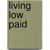 Living Low Paid by Helen Masterman-Smith