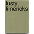 Lusty Limericks