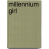 Millennium Girl door L.M. Kazmierczak