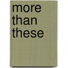 More Than These door Desmond E.R. Ottley