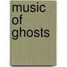 Music of Ghosts door Sallie Bissell