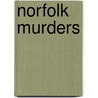 Norfolk Murders by Neil Storey