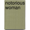 Notorious Woman door Annabelle Weston