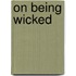 On Being Wicked