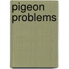 Pigeon Problems door Gregory Rogers
