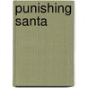 Punishing Santa by Elyzabeth M. VaLey
