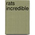 Rats Incredible