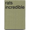 Rats Incredible door Ryn Gargulinski