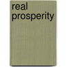 Real Prosperity by Lynn A. Robinson