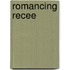 Romancing Recee