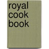 Royal Cook Book by Mary Kennedy Core