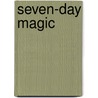 Seven-Day Magic door Edward Eager