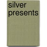 Silver Presents by Lm Brown