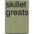Skillet  Greats