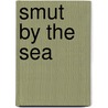Smut by the Sea door Victoria Blisse