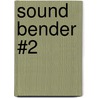 Sound Bender #2 door Theo Baker
