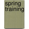 Spring Training door Devon Rhodes