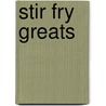 Stir Fry Greats door Jo Franks
