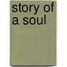 Story of a Soul door Therese of Lisieux